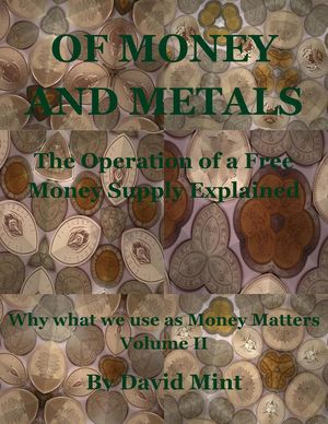 Of Money and Metals: The Operation of a Free Money Supply Explained