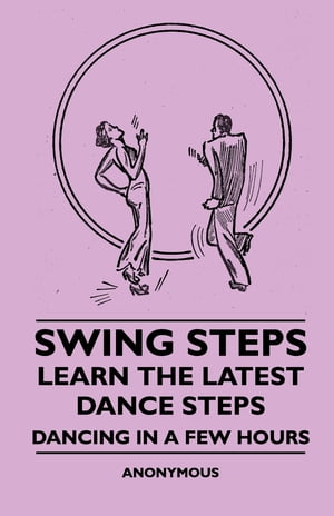 Swing Steps - Learn the Latest Dance Steps - Dancing in a Few Hours