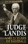 Judge Landis and 25 Years of BaseballŻҽҡ[ J. G. Taylor Spink ]