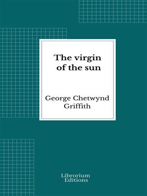 ŷKoboŻҽҥȥ㤨The virgin of the sun A tale of the conquest of PeruŻҽҡ[ George Chetwynd Griffith ]פβǤʤ442ߤˤʤޤ