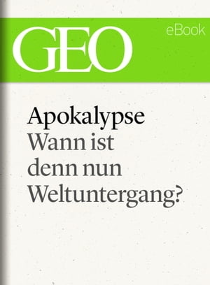 ŷKoboŻҽҥȥ㤨Apokalypse: Wann ist denn nun Weltuntergang? (GEO eBook SingleŻҽҡۡפβǤʤ200ߤˤʤޤ