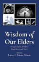 Wisdom of Our Elders Living in Spirit, Wisdom, Deep Mercy, and Truth【電子書籍】