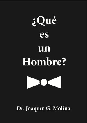 ¿QUE ES UN HOMBRE?