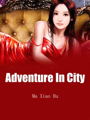 Adventure In City Volume 8【電子書籍】[ Ma XiaoHu ]
