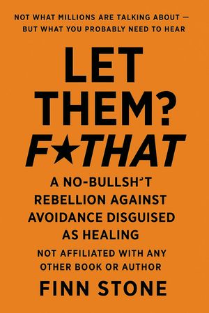 Let Them? F That Stone Said It, #1【電子書籍】[ Finn Stone ]