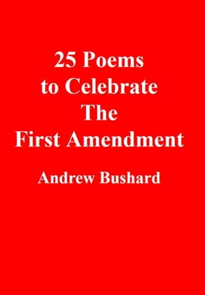 25 Poems To Celebrate the First Amendment