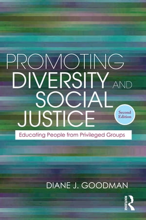 Promoting Diversity and Social Justice Educating People from Privileged Groups, Second Edition