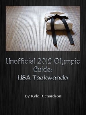Unofficial 2012 Olympic Guides: USA Taekwondo