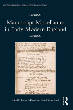 Manuscript Miscellanies in Early Modern England