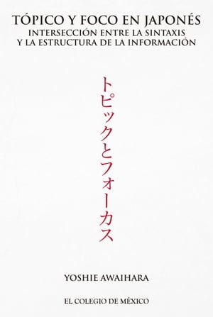 T?pico y foco en japon?s Intersecci?n entre la sintaxis y la estructura de la informaci?n