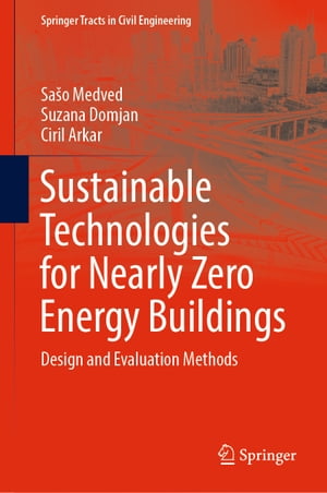 楽天楽天Kobo電子書籍ストアSustainable Technologies for Nearly Zero Energy Buildings Design and Evaluation Methods【電子書籍】[ Sa?o Medved ]