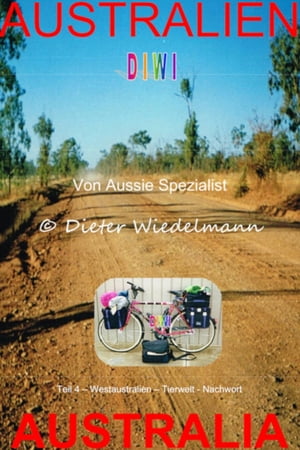 Western Australia (WA) - Tierwelt - Nachwort Aussie Spezialist, Reiseberater【電子書籍】[ Dieter Wiedelmann ]