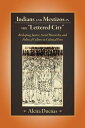 Indians and Mestizos in the Lettered City Reshaping Justice, Social Hierarchy, and Political Culture in Colonial Peru【電子書籍】 Alcira Duenas