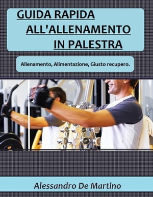 Guida rapida all'allenamento in palestra