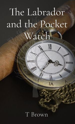 The Labrador and the Pocket Watch【電子書籍