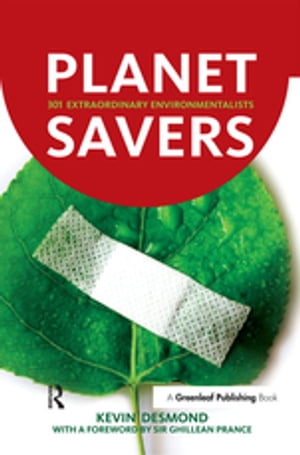 Planet Savers 301 Extraordinary EnvironmentalistsŻҽҡ[ Kevin Desmond ]