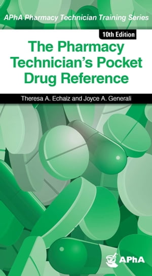 The Pharmacy Technician's Pocket Drug Reference, 10e