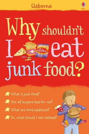 Why shouldn't I eat junk food?: For tablet devices【電子書籍】[ Kate Knighton ]