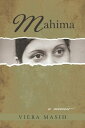 Mahima A Memoir【電子書籍】[ Viera Masih ]
