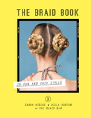 The Braid Book: 20 fun and easy styles