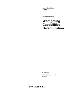 Army Regulation AR 71-9 Force Management Warfighting Capabilities Determination 29 June 2021【電子書籍】[ United States Government, US Army ]