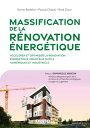 Massification de la r?novation ?nerg?tique Acc?l?rer et optimiser la r?novation ?nerg?tique gr?ce aux outils num?riques et industriels