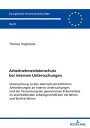 Arbeitnehmerdatenschutz bei internen Untersuchungen Zu den datenschutzrechtlichen Anforderungen an interne Untersuchungen und der Verwertung der gewonnenen Erkenntnisse im anschlie?enden arbeitsgerichtlichen Verfahren und Strafverfahren