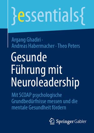 Gesunde F?hrung mit Neuroleadership Mit SCOAP psychologische Grundbed?rfnisse messen und die mentale Gesundheit f?rdern【電子書籍】[ Argang Ghadiri ]