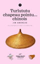 Turlututu chapeau pointu... chinois.【電子書籍】 Jim Amorcas