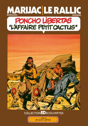 Poncho Libertas tome 2 - l'affaire Petit Cactus Patrimoine Gl?nat 72 - L'affaire Petit CactusŻҽҡ[ Marijac ]