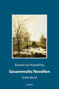 ŷKoboŻҽҥȥ㤨Gesammelte Novellen I Band 1Żҽҡ[ Eduard von Keyserling ]פβǤʤ200ߤˤʤޤ