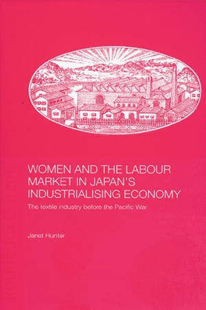 Women and the Labour Market in Japan's Industrialising Economy