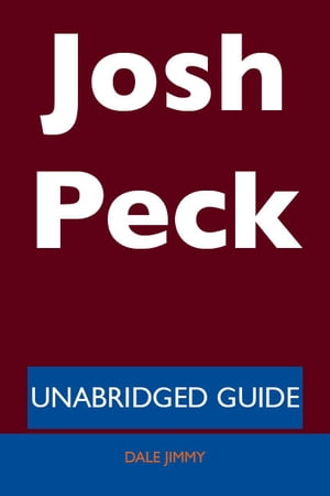 Josh Peck - Unabridged Guide