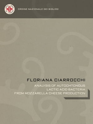 楽天楽天Kobo電子書籍ストアAnalysis of autochthonous lactic acid bacteria from mozzarella cheese production【電子書籍】[ Floriana Ciarrocchi ]