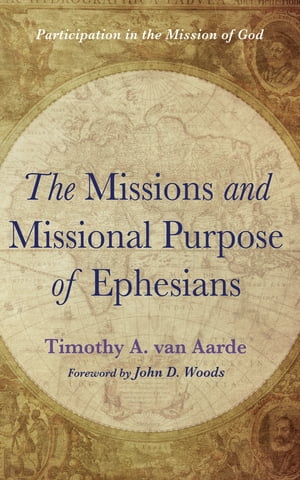 The Missions and Missional Purpose of Ephesians Participation in the Mission of God
