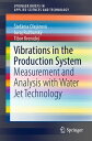 Vibrations in the Production System Measurement and Analysis with Water Jet Technology【電子書籍】 tef nia Olej rov