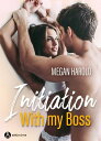 Initiation with my Boss【電子書籍】 Megan Harold