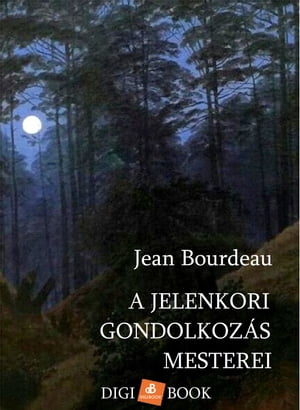 A jelenkori gondolkoz s mesterei【電子書籍】 Jean Bourdeau