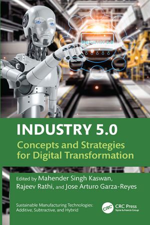 Industry 5.0 Concepts and Strategies for Digital Transformation【電子書籍】