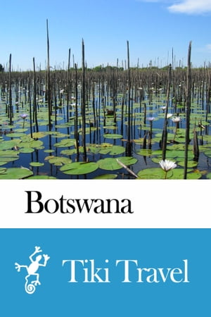 Botswana Travel Guide - Tiki Travel