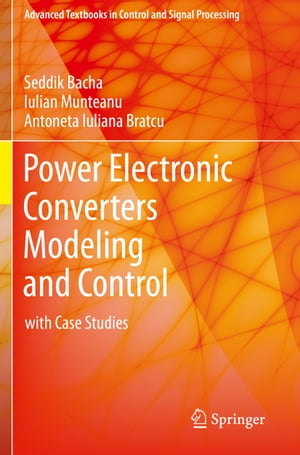 Power Electronic Converters Modeling and Control with Case StudiesŻҽҡ[ Seddik Bacha ]
