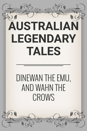 Dinewan the Emu, and Wahn the Crows