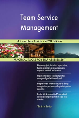 Team Service Management A Complete Guide - 2020 Edition【電子書籍】[ Gerardus Blokdyk ]