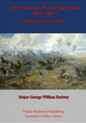 The American War of Sucession – 1861-1862 {Illustrated Edition]
