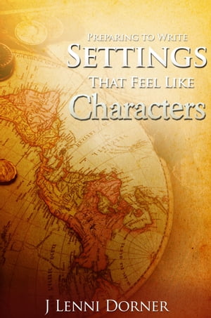 ŷKoboŻҽҥȥ㤨Preparing to Write Settings That Feel Like CharactersŻҽҡ[ J Lenni Dorner ]פβǤʤ130ߤˤʤޤ