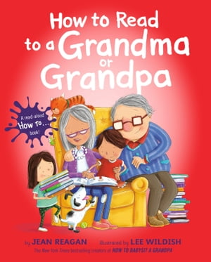 How to Read to a Grandma or Grandpa【電子書籍】[ Jean Reagan ]