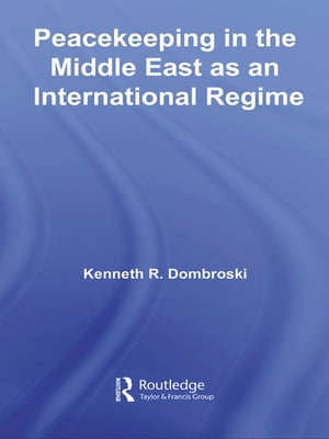 ŷKoboŻҽҥȥ㤨Peacekeeping in the Middle East as an International RegimeŻҽҡ[ Kenneth Dombroski ]פβǤʤ10,418ߤˤʤޤ