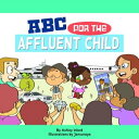 ŷKoboŻҽҥȥ㤨ABC for the Affluent ChildŻҽҡ[ Ward Ashley ]פβǤʤ360ߤˤʤޤ