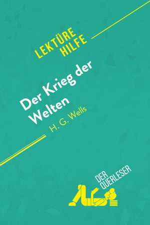 Der Krieg der Welten von H.G Wells (Lekt?rehilfe) Detaillierte Zusammenfassung, Personenanalyse und Interpretation【電子書籍】[ Flore Beaugendre ]