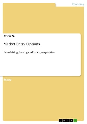 Market Entry Options Franchising, Strategic Alli